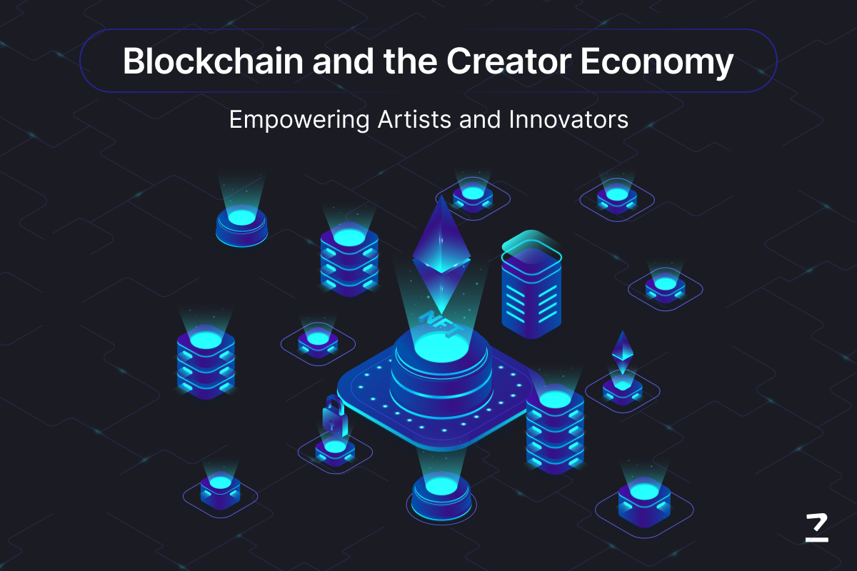 Blockchain and the Creator Economy: Empowering Artists and Innovators