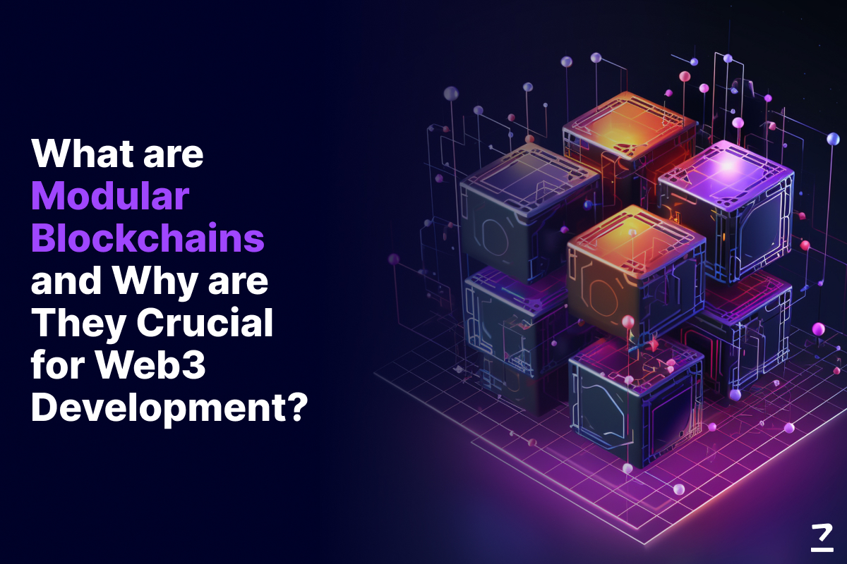 The Rise of Modular Blockchains and Their Benefits for Web3 Development